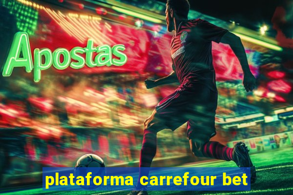 plataforma carrefour bet